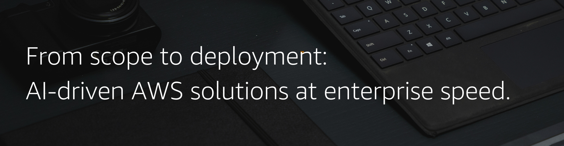 From scope to deployment AI-driven AWS solutions at enterprise speed.